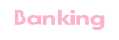 Banking